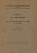 Deckert Helmut – Katalog der Inkunabeln der Sächsischen Landesbibliothek zu Dresden.