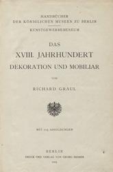 Das XVIII. Jahrhundert Dekoration und Mobiliar. Porzellan.