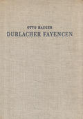Hauger Otto – Durlacher Fayencen.