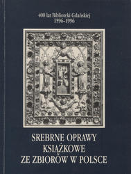 Srebrne oprawy książkowe ze zbiorów w Polsce.