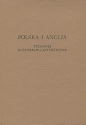 Polska i Anglia : stosunki kulturalno-artystyczne.
