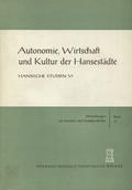 Autonomie, Wirtschaft und Kultur der Hansestädte.
