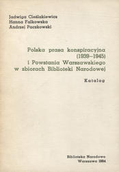 Polska prasa konspiracyjna (1939-1945) i Powstania Warszawskiego w zbiorach Biblioteki Narodowej.