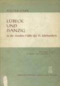 Stark Walter – Lübeck und Danzig in der zweiten Hälfte des 15. Jahrhunderts.