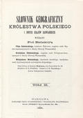 Słownik geograficzny Królestwa Polskiego i innych krajów słowiańskich. T. 2-11, 13-15 [w 14 vol.].