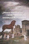 Dorosiński Rafał – „Mowa nienawiści” - koń trojański rewolucji kulturowej.