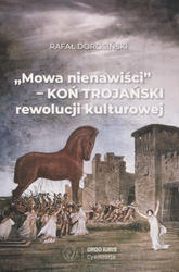 „Mowa nienawiści” - koń trojański rewolucji kulturowej.