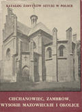 Katalog Zabytków Sztuki w Polsce : Ciechanowiec, Zambrów, Wysokie Mazowieckie i okolice.