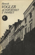 Vogler Henryk – Autoportret z pamięci. Cz. 1-3.