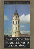 Zgorzelski Czesław – Przywołane z pamięci.
