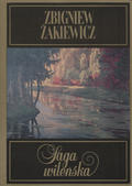 Żakiewicz Zbigniew – Saga wileńska.