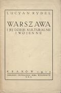 Rydel Lucjan – Warszawa i jej dzieje kulturalne i wojenne.
