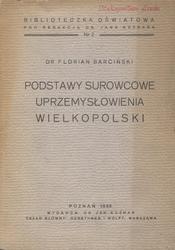 Podstawy surowcowe uprzemysłowienia Wielkopolski.