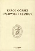 Karol Górski - człowiek i uczony.