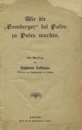 Hoffmann Waldemar – Wie die „Bamberger” bei Posen zu Polen wurden.