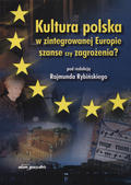 Kultura polska w zintegrowanej Europie - szanse czy zagrożenia?