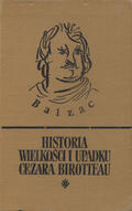 Balzac Honoré de – Historia wielkości i upadku Cezara Birotteau.