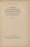 Laubert Manfred – Studien zur Geschichte der Provinz Posen in der ersten Hälfte des 19. Jahrhunderts. Bd. 3.