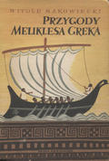 Makowiecki Witold – Przygody Meliklesa Greka.