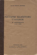 Likowski Henryk – Początki klasztoru cysterek w Owińskach (1242-1250).