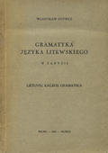 Kotwicz Władysław – Gramatyka języka litewskiego w zarysie.