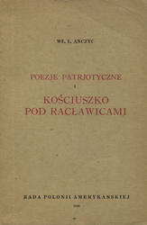 Poezje patrjotyczne i Kościuszko pod Racławicami.