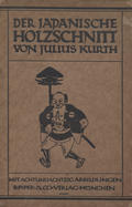 Kurth Julius – Der japanische Holzschnitt.