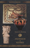 Musiał Danuta – Dionizos w Rzymie.