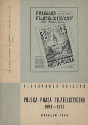 Polska prasa filatelistyczna 1894-1962.