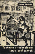 Werner Jerzy – Technika i technologia sztuk graficznych.