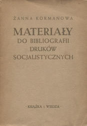 Materiały do bibliografii druków socjalistycznych na ziemiach polskich w latach 1866-1918.