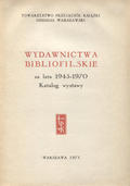 Rogala Jan – Wydawnictwa bibliofilskie za lata 1945-1970.