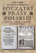Zawadzki Konrad – Początki prasy polskiej.