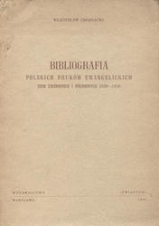 Bibliografia polskich druków ewangelickich Ziem Zachodnich i Północnych 1530-1939.