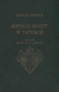 Stopka Andrzej – Rycerze śpiący w Tatrach.