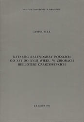 Katalog kalendarzy polskich od XVI do XVIII wieku w zbiorach Biblioteki Czartoryskich.