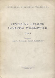 Centralny katalog czasopism wojskowych. T. 1-2.