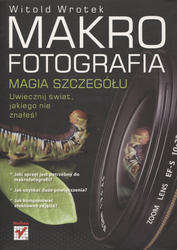 Makrofotografia : magia szczegółu.