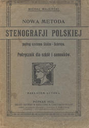 Nowa metoda stenografji polskiej podług systemu Stolze-Schreya.