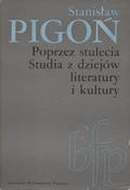 Pigoń Stanisław – Poprzez stulecia.