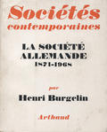 Burgelin Henri – La société allemande 1871-1968.