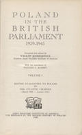 Poland in the British Parliament : 1939-1945. Vol. 1.