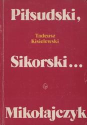 Piłsudski, Sikorski... Mikołajczyk.