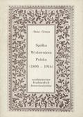 Gruca Anna – Spółka Wydawnicza Polska (1890-1916).