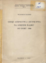 Dzieje górnictwa i hutnictwa na Górnym Śląsku do roku 1806.