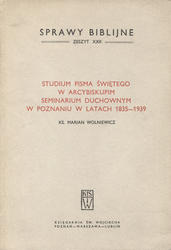 Studium Pisma Świętego w Arcybiskupim Seminarium Duchownym w Poznaniu w latach 1835-1939.