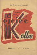 Jaworski Jan – Ojciec M. Kolbe.