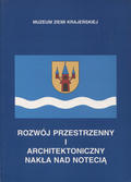 Rozwój przestrzenny i architektoniczny Nakła nad Notecią.