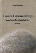 Grążawski Piotr – Gwara i germanizmy powiatu brodnickiego. Cz. 1.