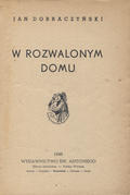 Dobraczyński Jan – W rozwalonym domu.